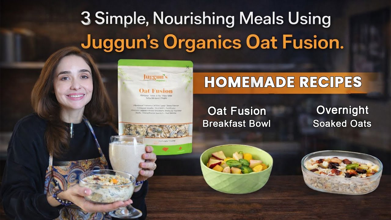 Juggun's Organics Oat Fusion Recipes | Healthy Homemade Oats for Weight Loss