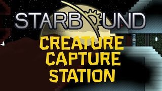 Starbound Creature Capture Station ,Como conseguir un Pet con Capture Pod Gameplay HD