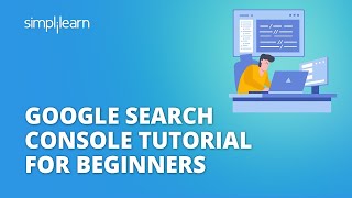 Google Search Console Tutorial | How To Use Google Search Console? | Search Console | Simplilearn screenshot 1