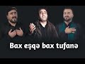 Seyyid taleh ft seyyid peyman ft shahrouz habibi  bax eq bax tufan  official