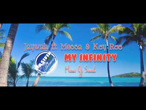 Download Jaywah ft Mossa & Key Ree - My Infinity (Reggae Music 2021)