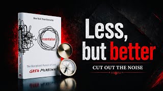 Why You’re Working Harder But Achieving Less (The Essentialist Method)