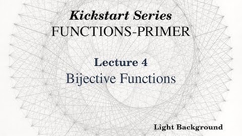 [Light] Functions Primer Lecture 4 Bijective Functions