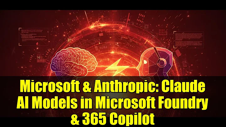 Microsoft & Anthropic: Claude AI Models in Microsoft Foundry & 365 Copilot