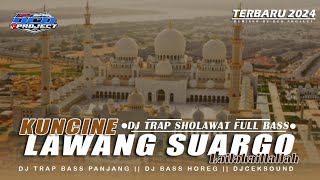 DJ TRAP SHOLAWAT • KUNCINE LAWANG SUARGO • TERBARU FULL BASS || DCD PROJECT