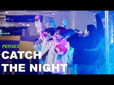 Catch the Night - PERSES - #BoysinTheRainxPERSES : 10 June 2023