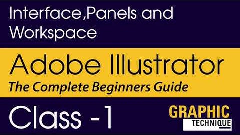 Introduction About Interface,Panels and Workspace in Adobe Illustrator