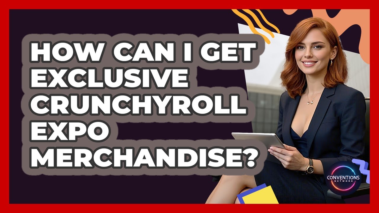 How Can I Get Exclusive Crunchyroll Expo Merchandise? - Conventions Network