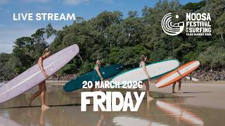 Thursday 20 March 2026 | Live Stream | Noosa Festival of Surfing