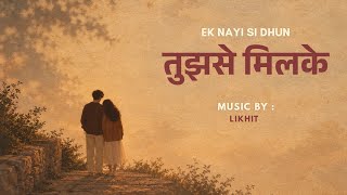 Tujhse Milke - LIKHIT || New Music Video || 2026 || screenshot 1