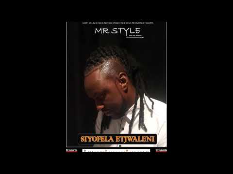 Mr Style - Siyofela Etjwaleni (Official Audio)