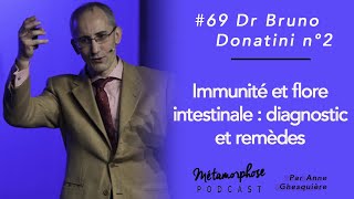 #69 Bruno Donatini n°2 : Immunité et flore intestinale - diagnostic et remèdes