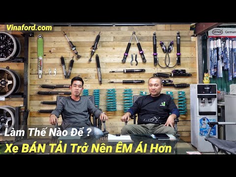 Video Giảm Xóc Xe Bán Tải | Giải Pháp Giúp BÁN TẢI Êm Ái Như... - youtube