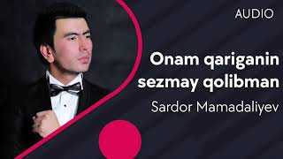 Sardor Mamadaliyev Onam qariganin sezmay qolibman2020