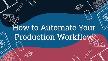 How to Automate Your Production Workflow