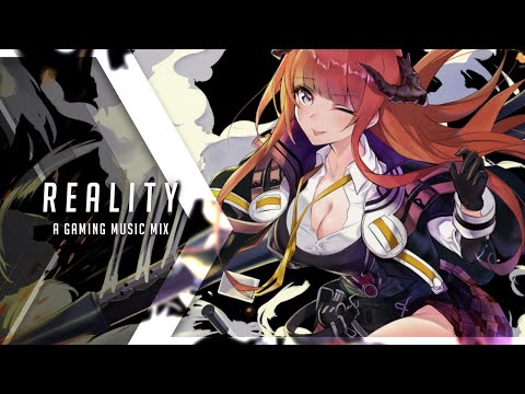 Reality | A Gaming Music Mix | Best of EDM