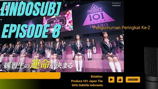 [INDOSUB] Produce 101 Japan The Girls Episode 8 Subtitle Indonesia