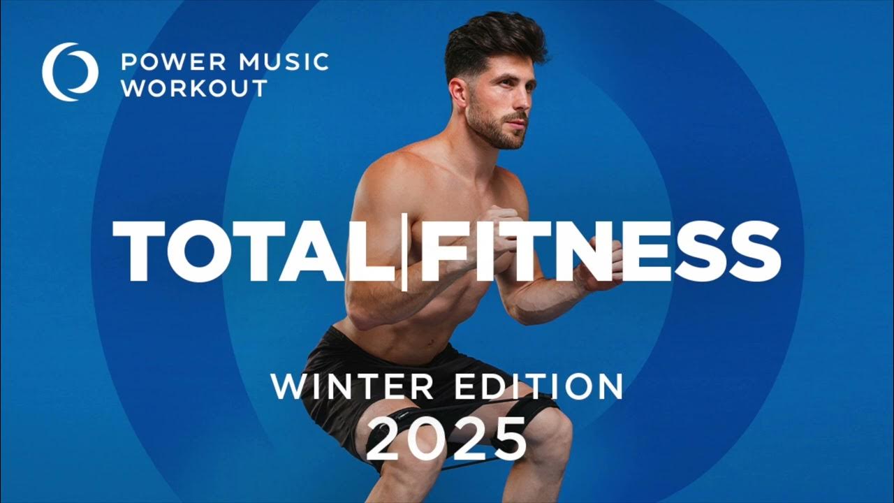 2025 Total Fitness - Winter Edition (Multi-BPM) by Power Music Workout 2025 Total Fitness - Winter Edition (Multi-BPM) by Power Music Workout