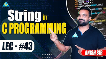#43 String in C-Programming |  By Anish sir