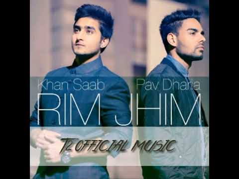 Rim Jhim - Khan Saab ft. Pav Dharia