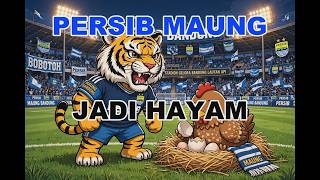 PERSIB! THE TIGER BECOMES A CHICKEN | Funny Sundanese Bobotoh Song | Semifinals & Three Points