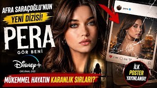 Afra Saraçoğlu’s New Disney+ Series Revealed Pera: Gör Beni