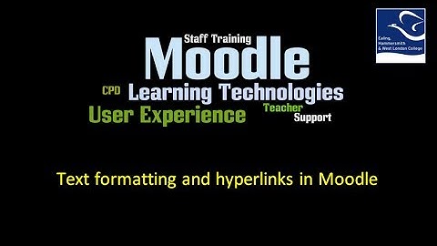 Moodle - Text formatting and adding hyperlinks
