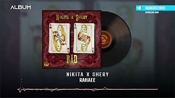 Nikita X Shery M - Rahaee OFFICIAL TRACK | BAD ALBUM