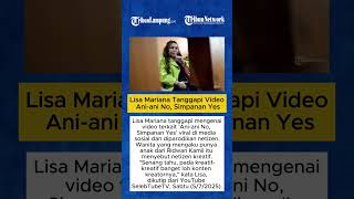 Lisa Mariana Tanggapi  Aniani No Simpanan Yes