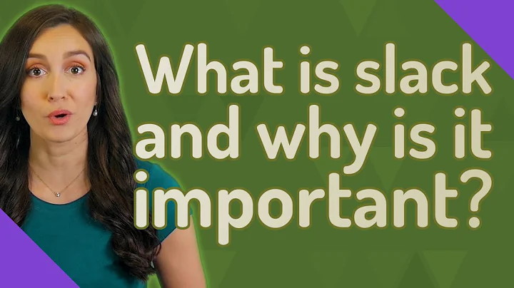 What is slack and why is it important?