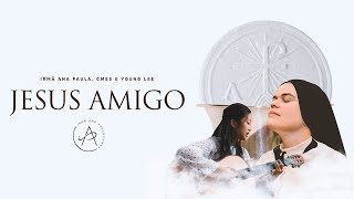 Jesus Amigo - Irmã Ana Paula, CMES e Young Lee - Clipe oficial