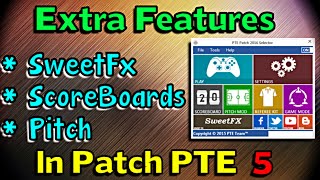 [PES 2016] Patch PTE 5 Extra Features (SweetFX, Scoreboards, Pitch)