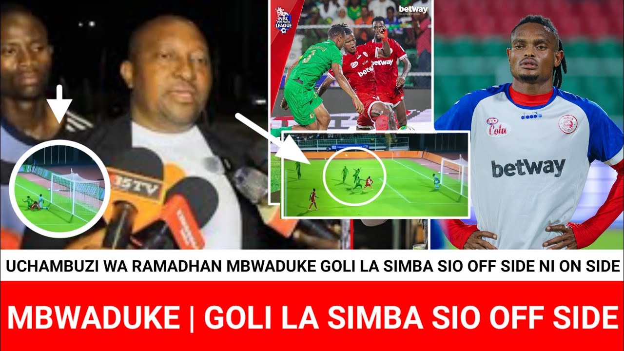UCHAMBUZI RAMADHAN MBWADUKE SIMBA WAMENYIMWA GOLI | GOLI LA SIMBA SIO OFF SIDE | GOLI HALALI SIMBA