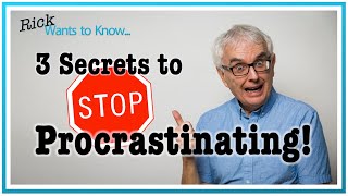 3 Secrets to Stop Procrastinating