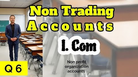 icom ch 2 | Q. 6 | Non trading |Non profit org | I. Com part 2 | Class 12  | solution  ¦