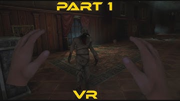 Amnesia: The Dark Descent (VR) Gameplay Part 1 (No Commentary)