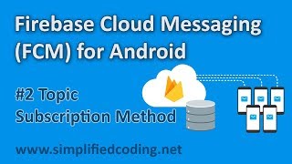 Full #2 Firebase Cloud Messaging Tutorial for Android - Topic Subscription Method Update