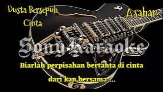 DUSTA BERSEPUH CINTA VOC ASAHAN KARAOKE || @sonykaraokeofficial