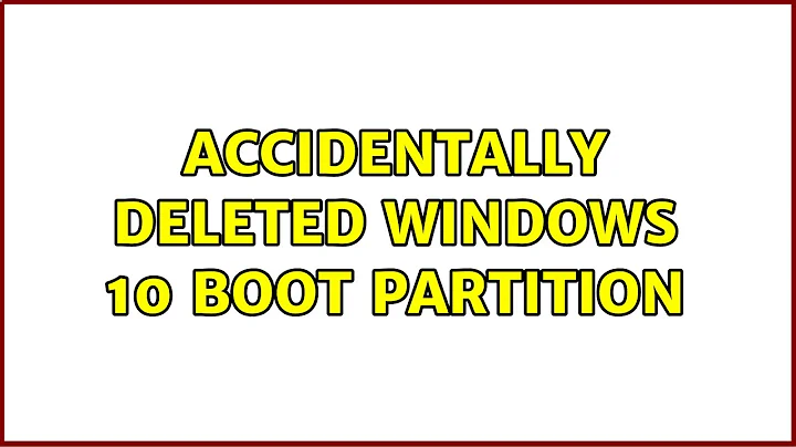 Accidentally deleted Windows 10 boot partition (2 Solutions!!)