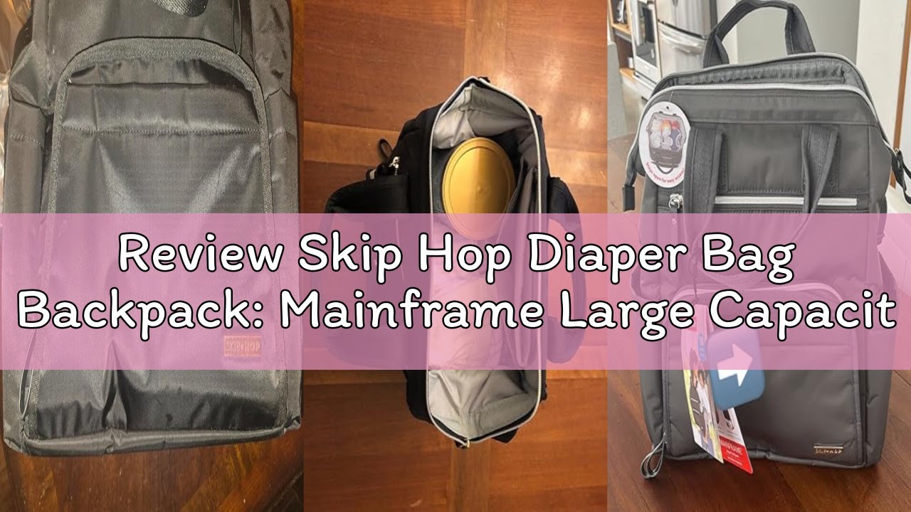 Review Skip Hop Diaper Bag Backpack: Mainframe Large Capacity Wide Open Structure with Changing Pad