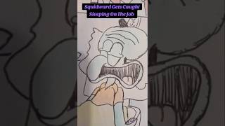 Squidward Gets Caught Sleeping On The Job