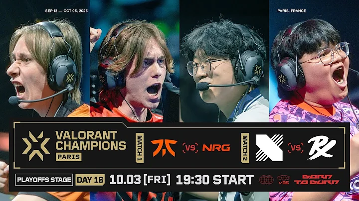 VALORANT Champions Paris — Playoffs Stage Day 16