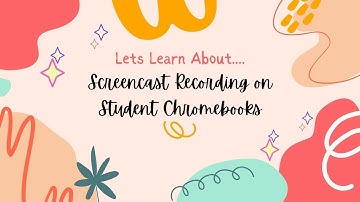 Screencast Recording on Student Chromebooks