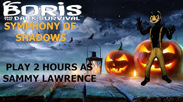 HALLOWEEN SPECIAL 2020 | Boris and the Dark Survival: Symphony of Shadows - Play 2 hours as Sammy