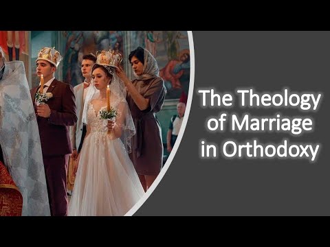 The Theology of Marriage in Orthodox Christianity