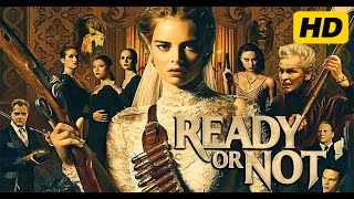 Ready or Not (2019) Movie| Samara Weaving, Adam Brody & Andie MacDowell | Review & Facts