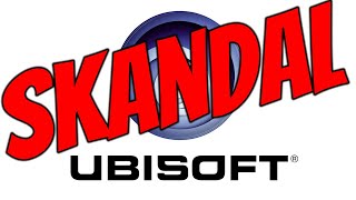 UBISOFT sorgt für den SKANDAL DES JAHRES!!