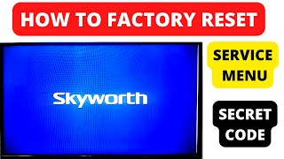 how to reset skyworth led tv to its factory settings