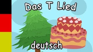 The letter &quot;T&quot; - german language lessons for kids - Songs for kids to sing with lyrics