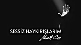 Ahmet Can - Sessiz Haykırışlarım (2024) Resimi